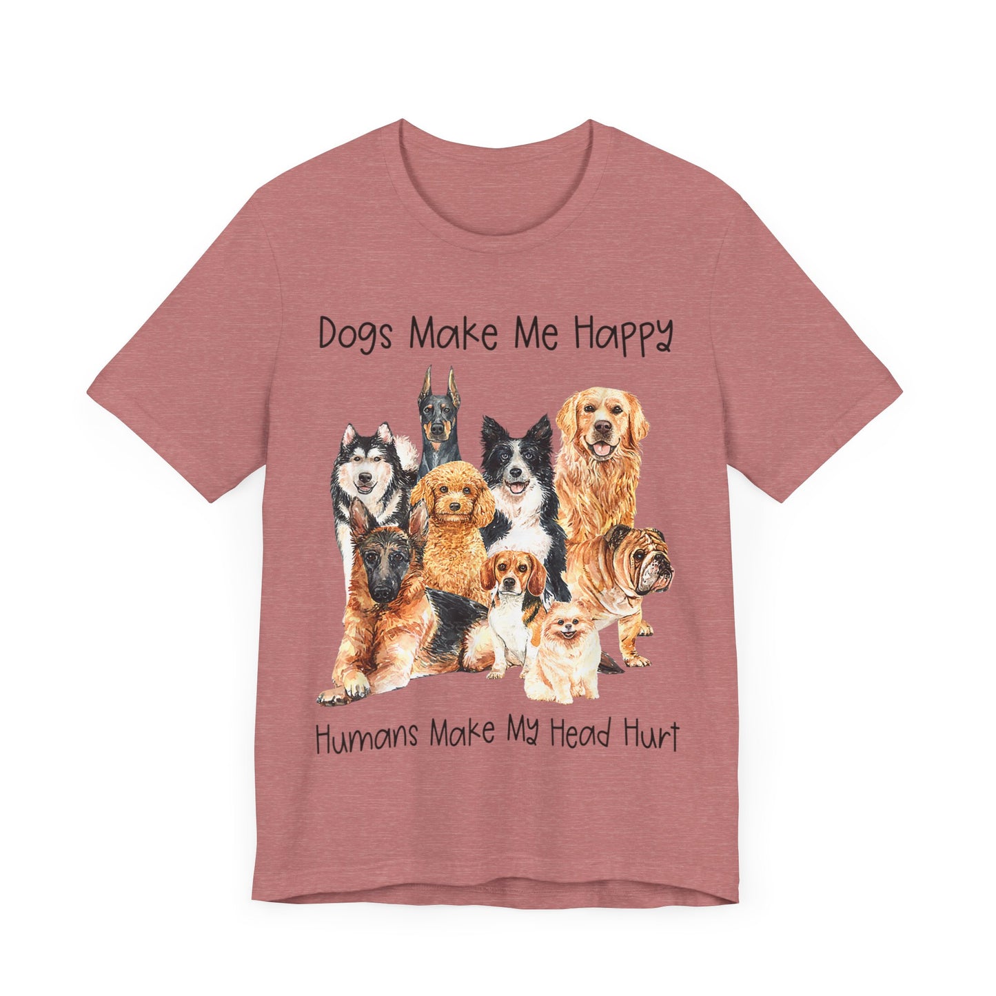 Dogs Make Me Very Happy T-Shirt