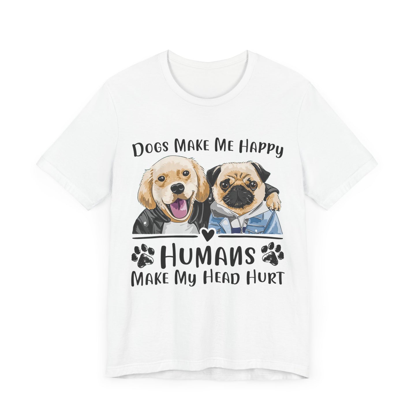 Dog Friends Make Me Happy T-Shirt