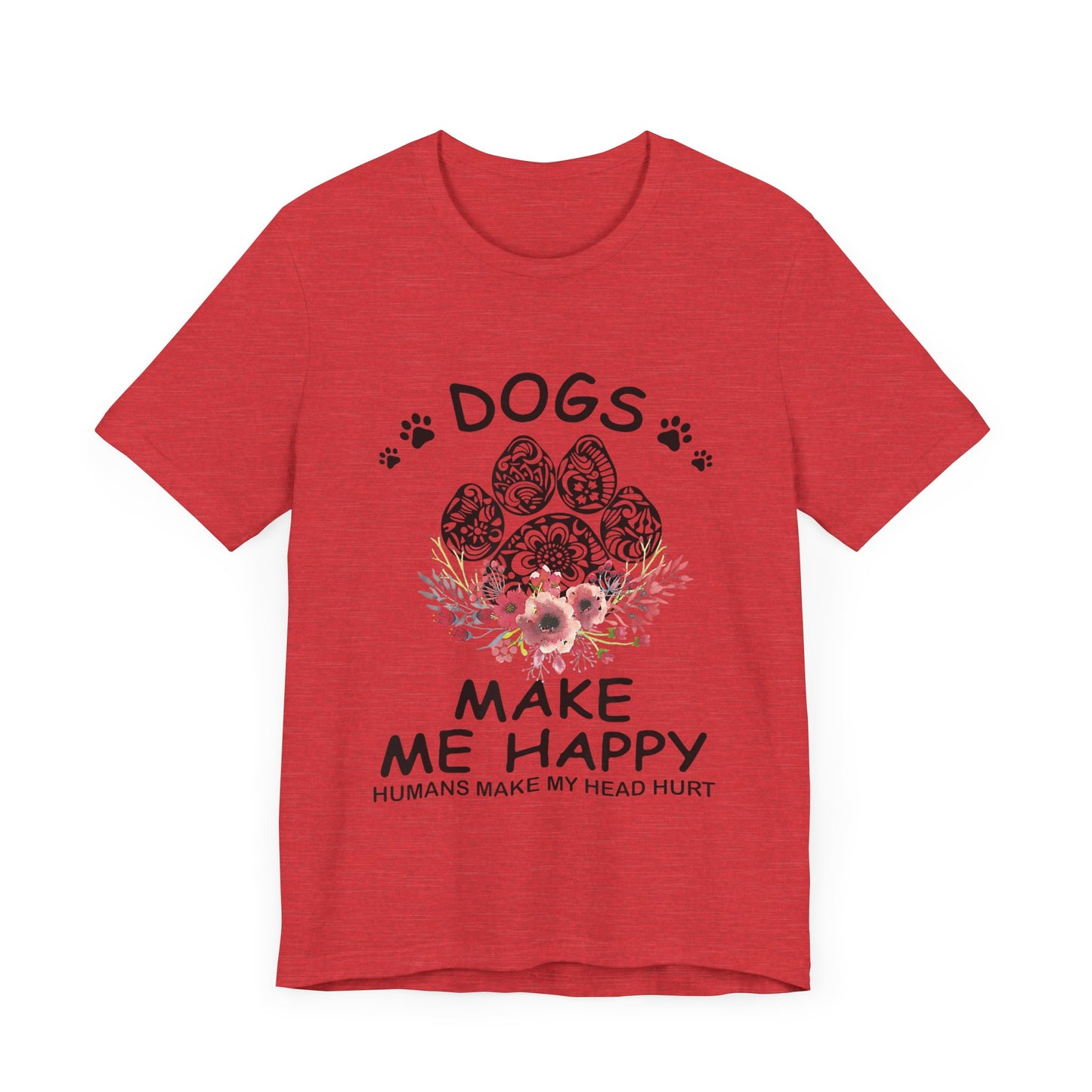 Paw Dogs Make Me Happy T-Shirt