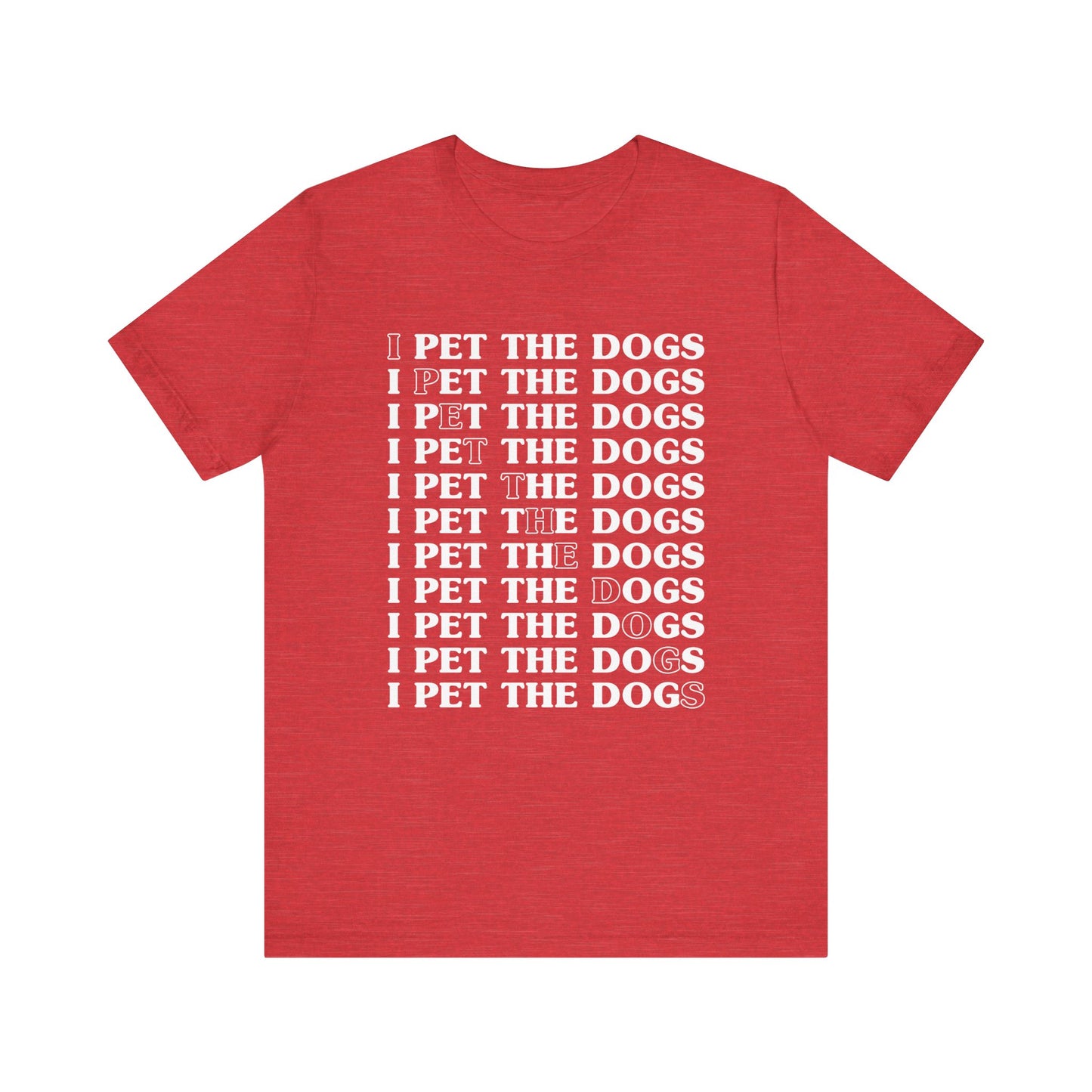 Pet the Dogs T-Shirt