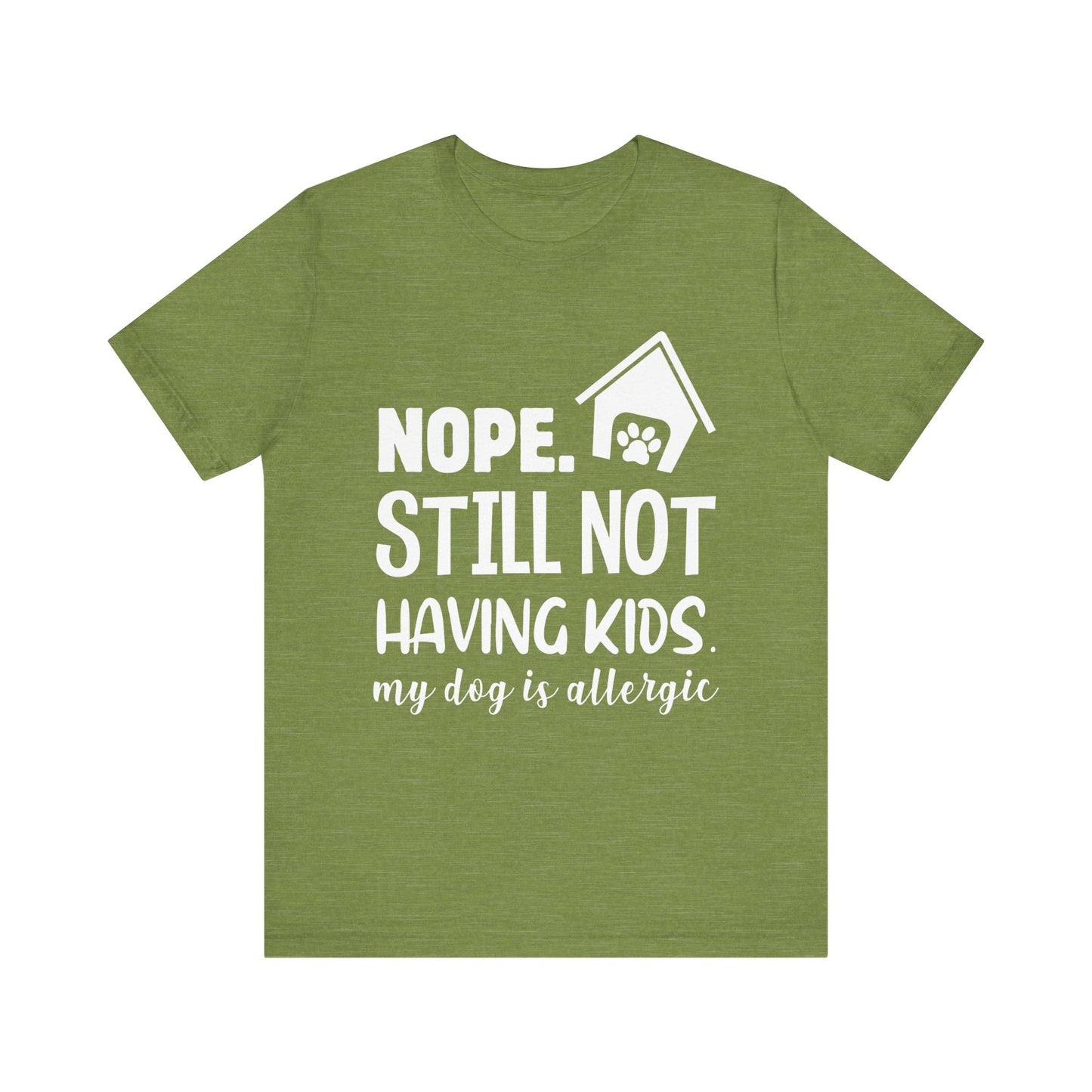 Still Not Having Kids T-Shirt
