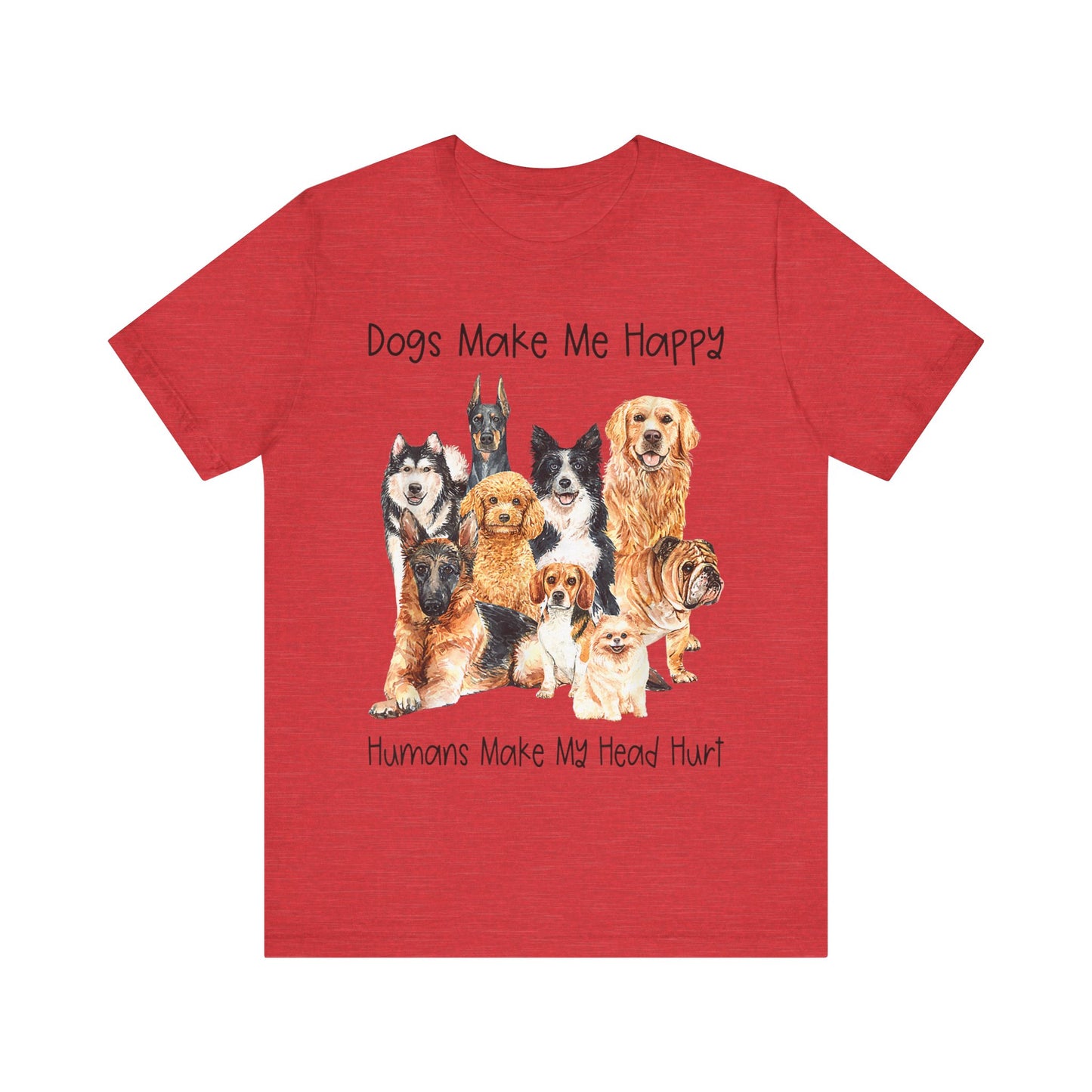 Dogs Make Me Very Happy T-Shirt