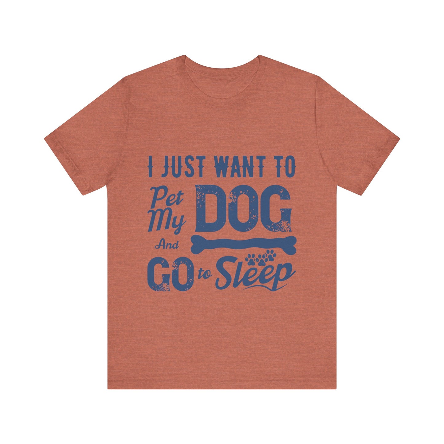 Pet my Dog and Sleep T-Shirt