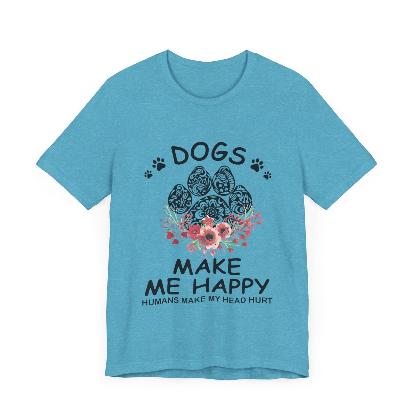 Paw Dogs Make Me Happy T-Shirt