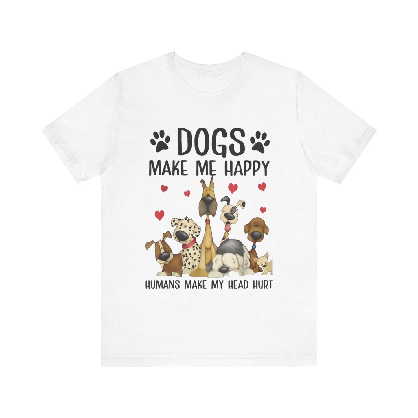 Dogs Make Me So Very Happy T-Shirt