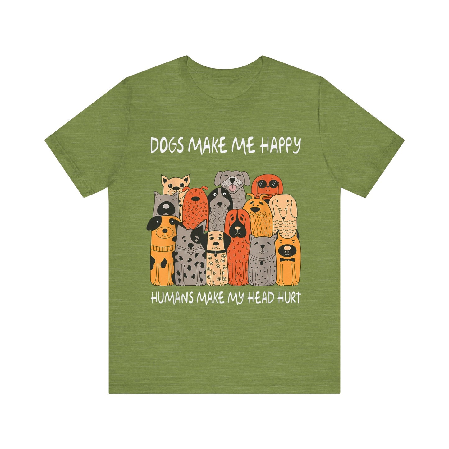 Dogs Make Me So Happy T-Shirt