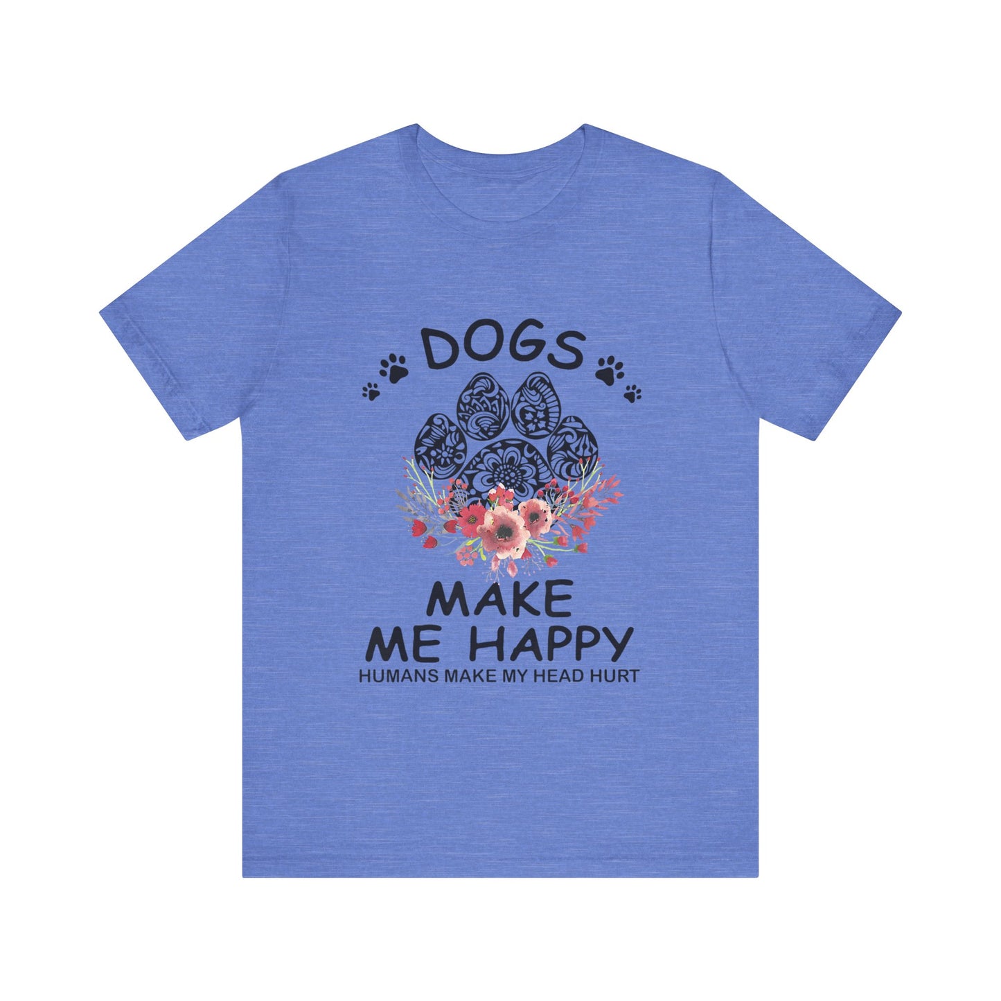 Paw Dogs Make Me Happy T-Shirt