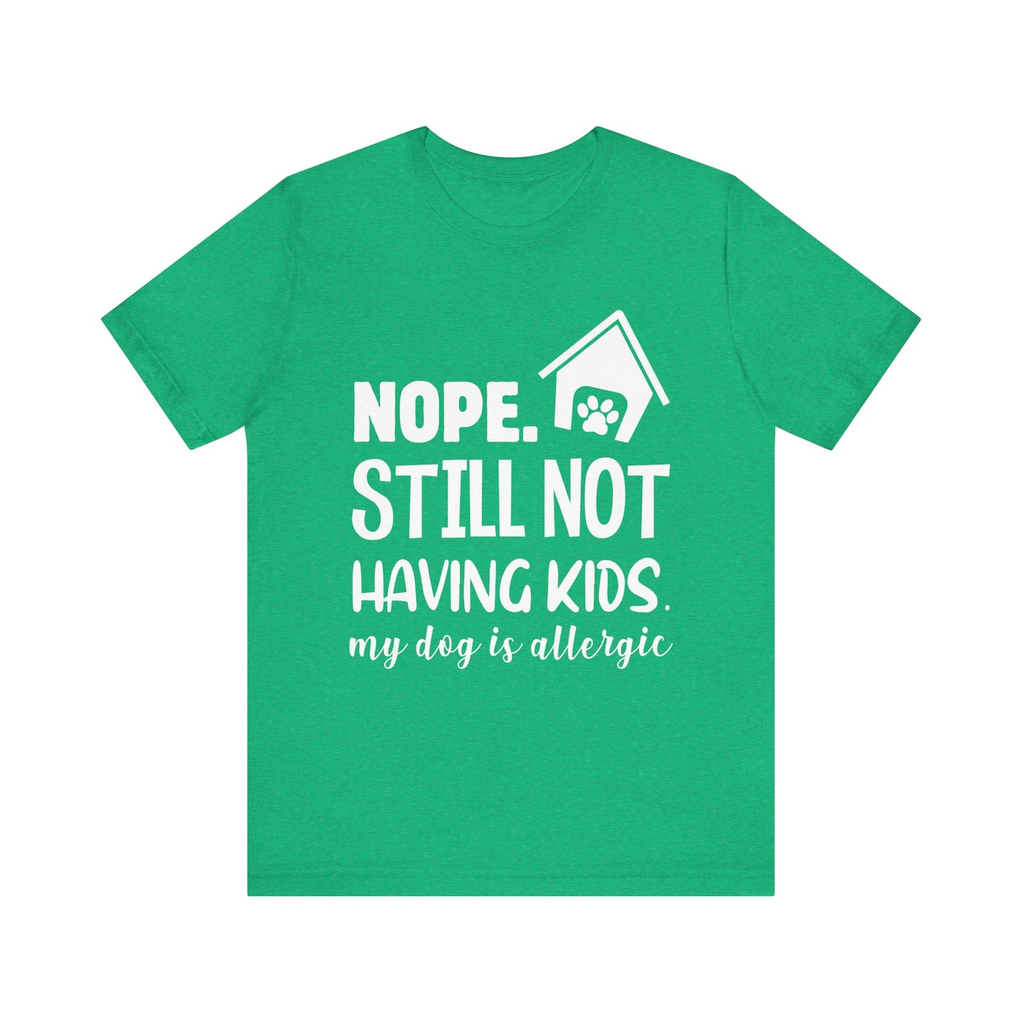 Still Not Having Kids T-Shirt