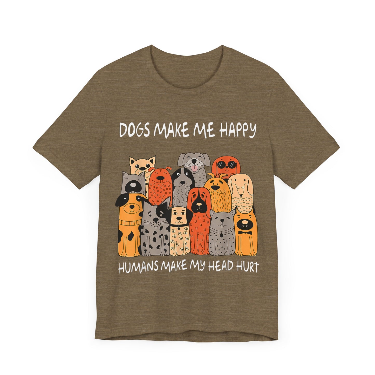 Dogs Make Me So Happy T-Shirt
