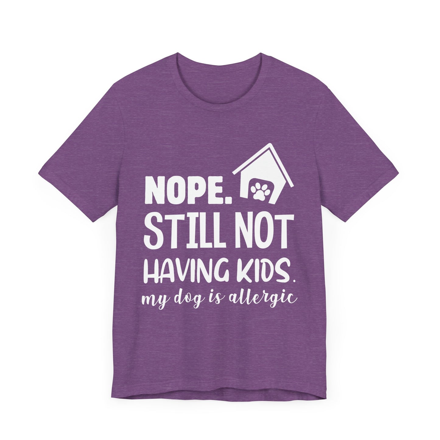 Still Not Having Kids T-Shirt