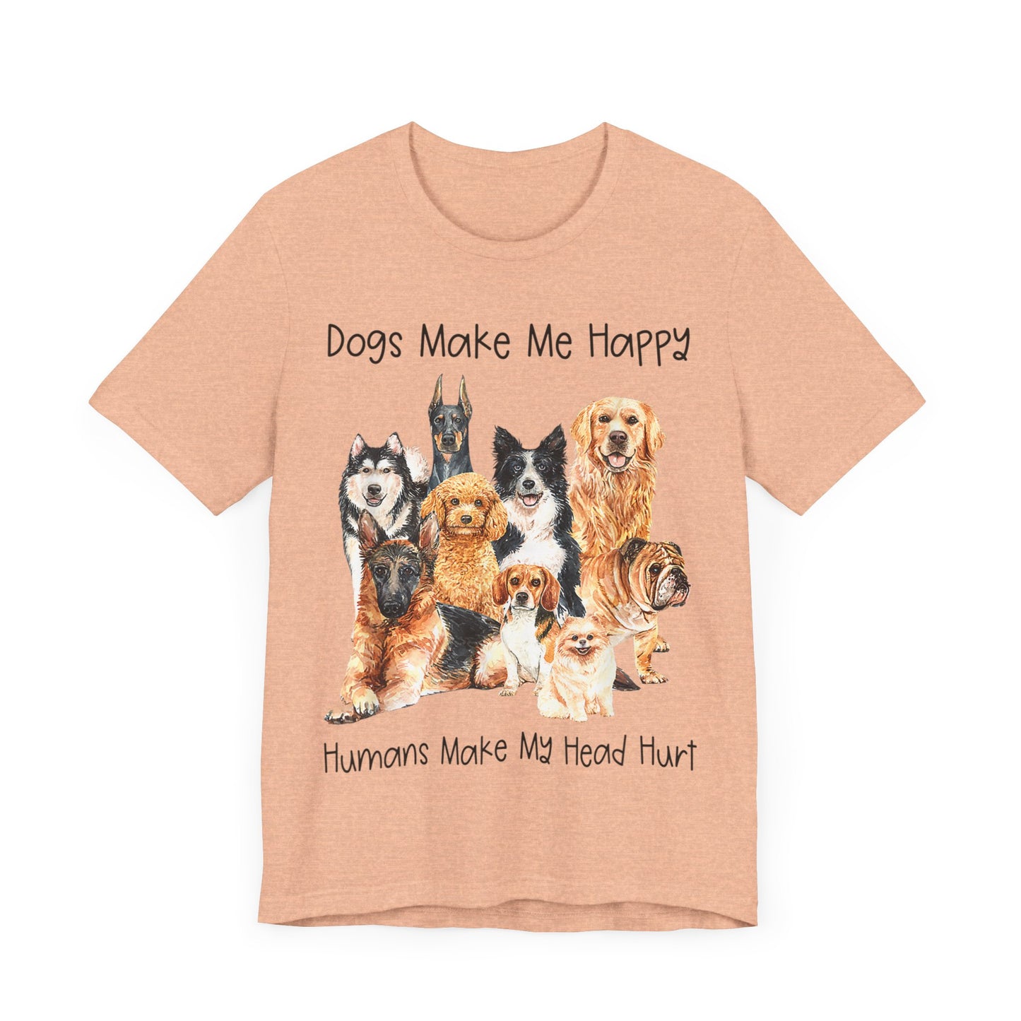 Dogs Make Me Very Happy T-Shirt
