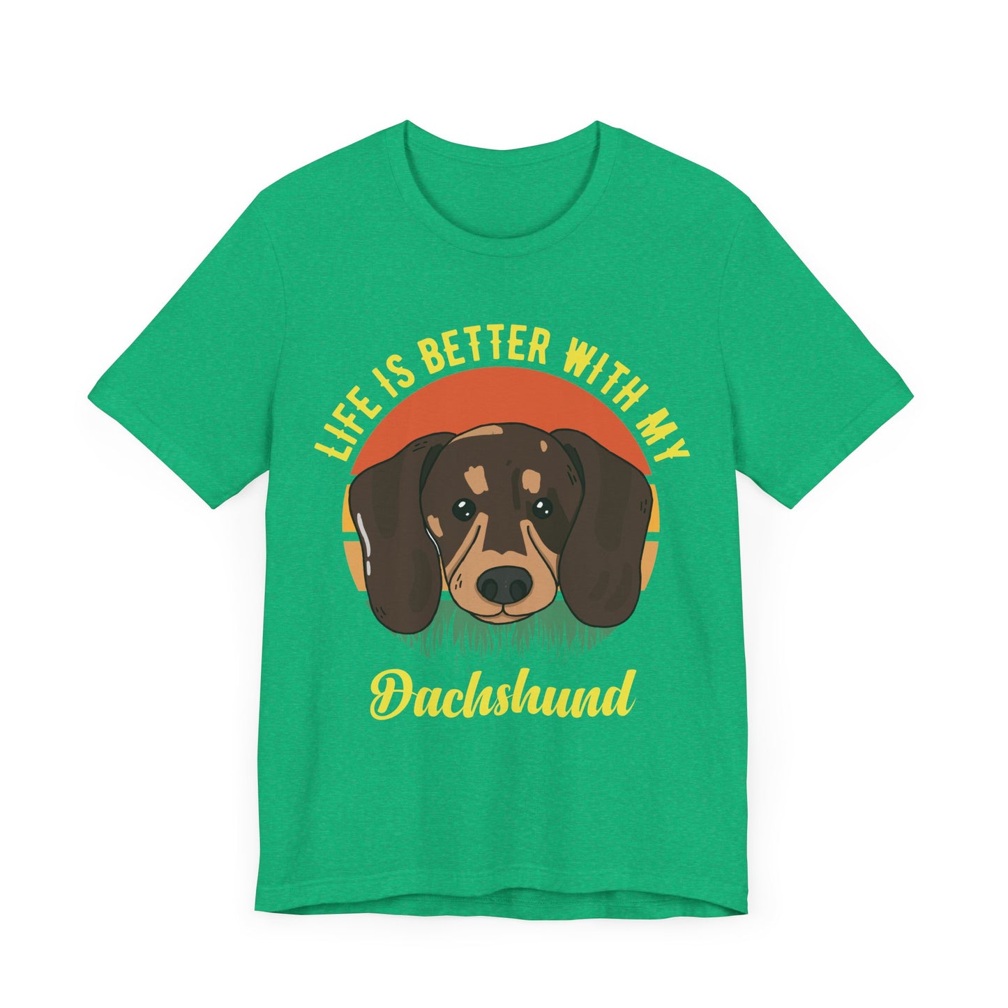 Life is Better with Dachshunds T-Shirt
