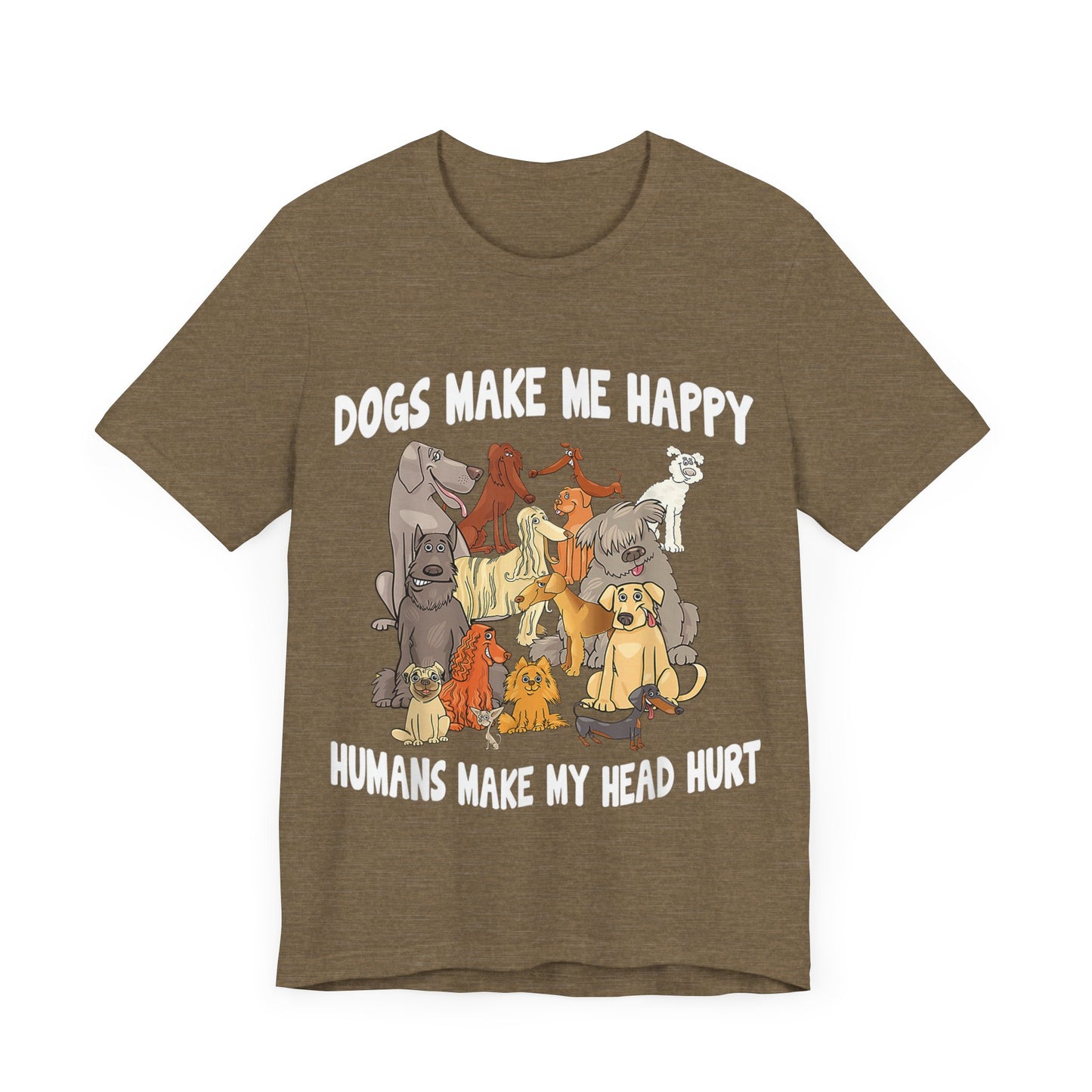 All Dogs Make Me Happy T-Shirt