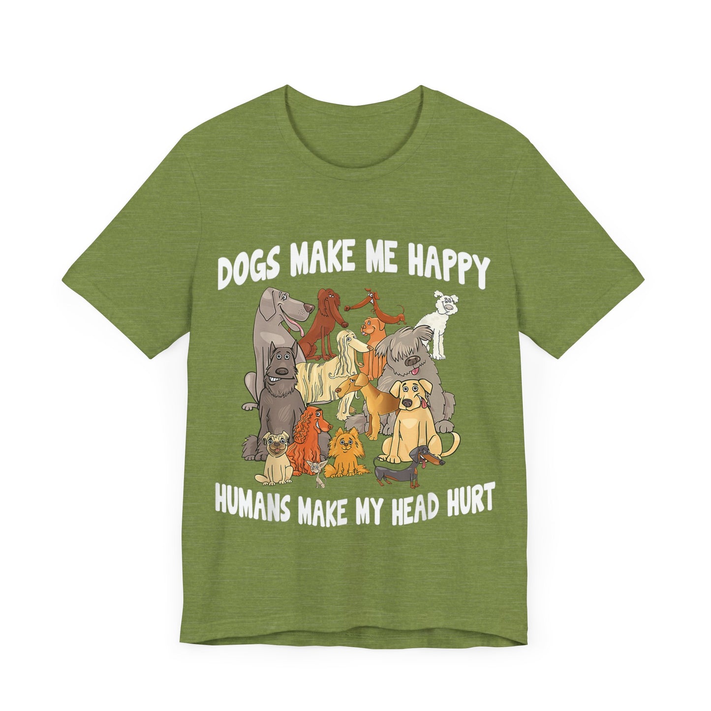 All Dogs Make Me Happy T-Shirt