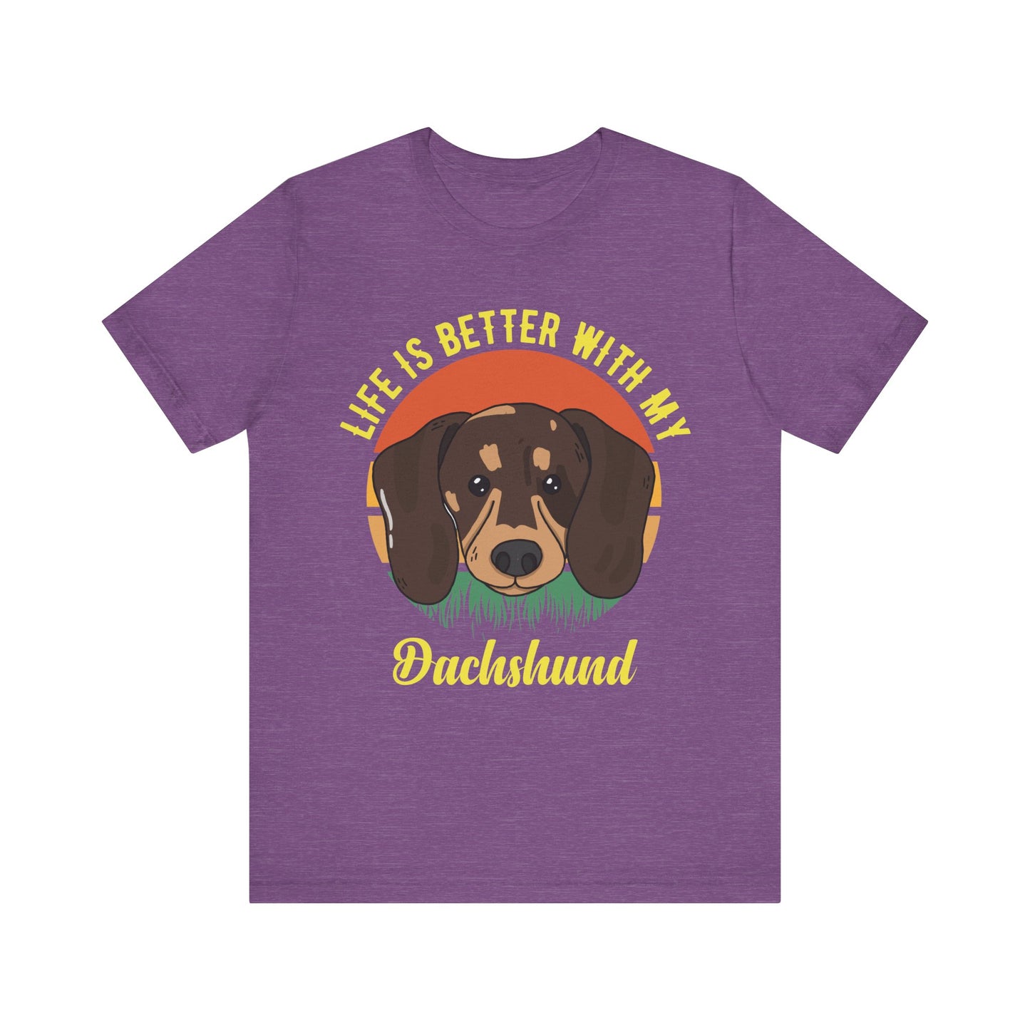 Life is Better with Dachshunds T-Shirt