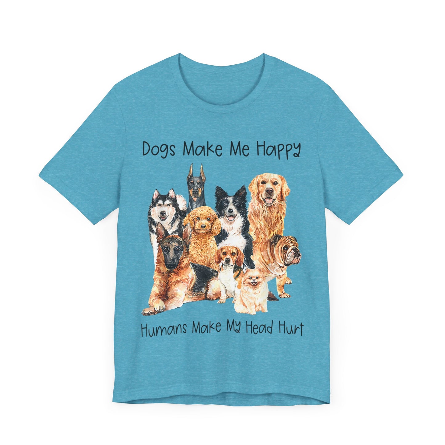 Dogs Make Me Very Happy T-Shirt