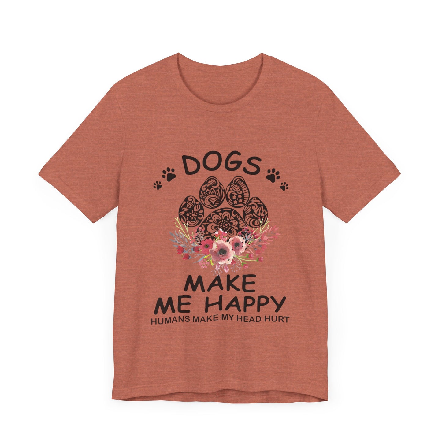 Paw Dogs Make Me Happy T-Shirt