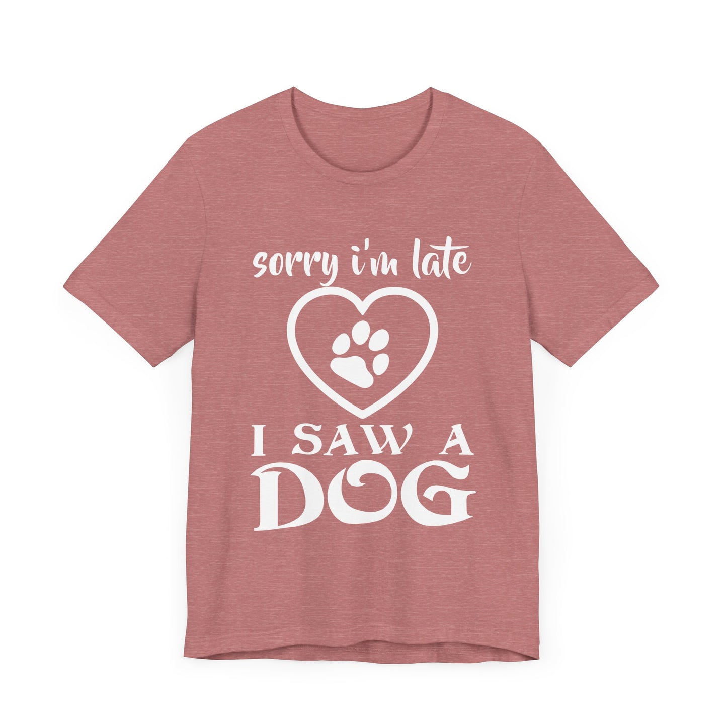 I Saw a Dog T-Shirt