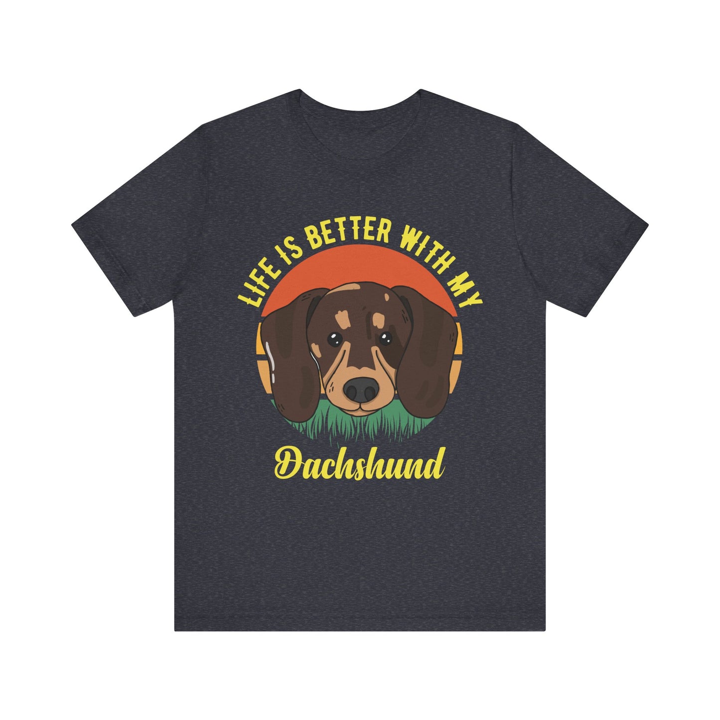 Life is Better with Dachshunds T-Shirt