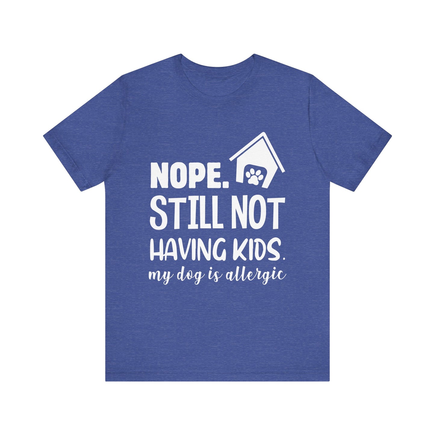 Still Not Having Kids T-Shirt