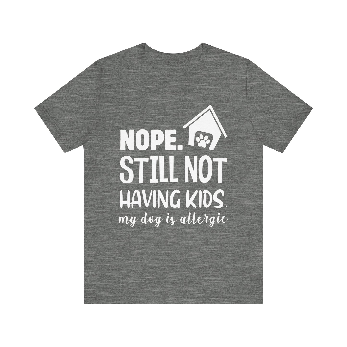 Still Not Having Kids T-Shirt