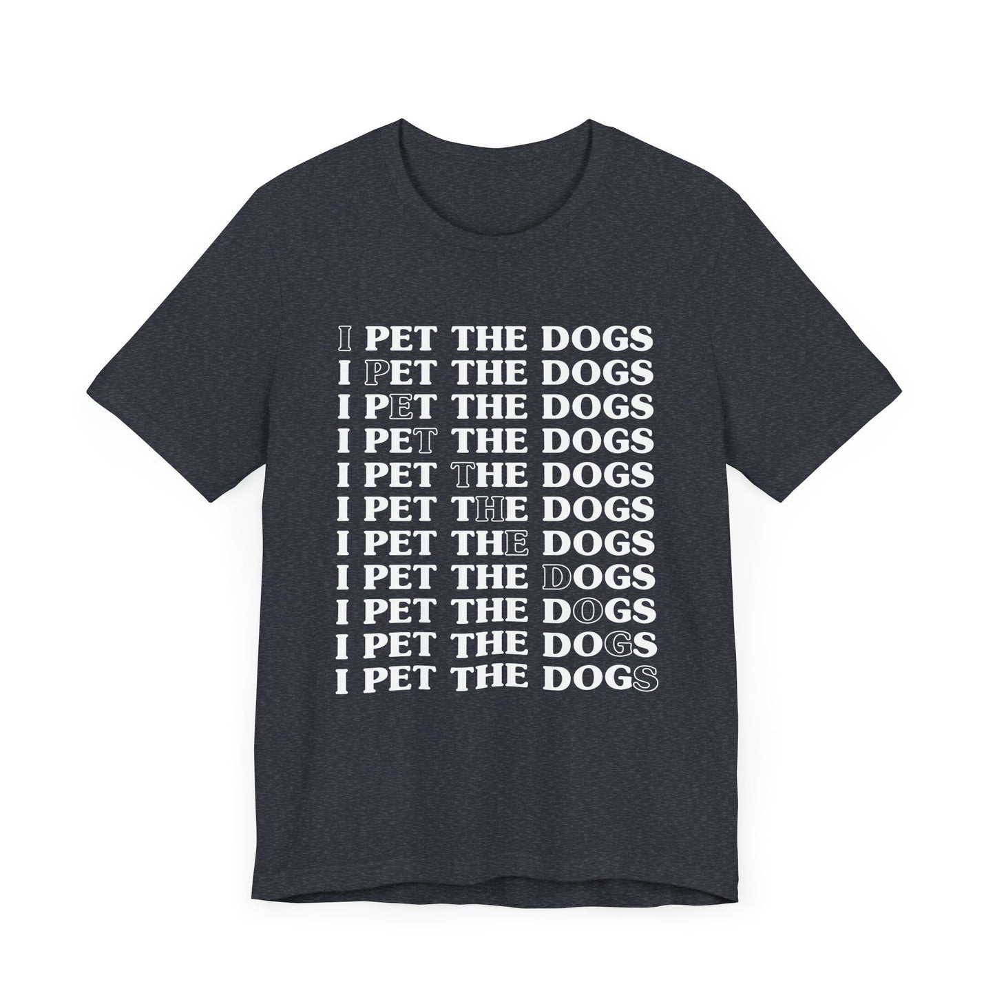 Pet the Dogs T-Shirt