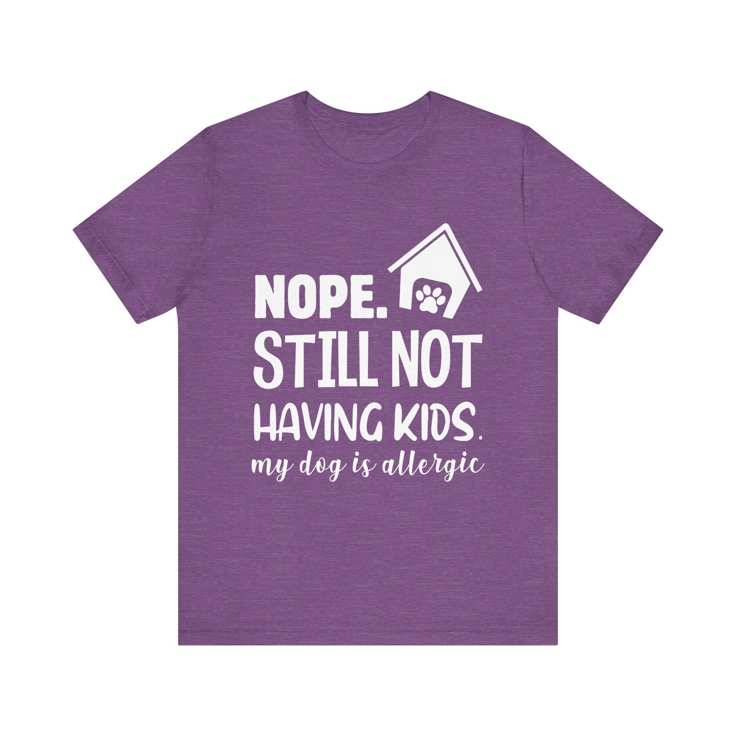 Still Not Having Kids T-Shirt