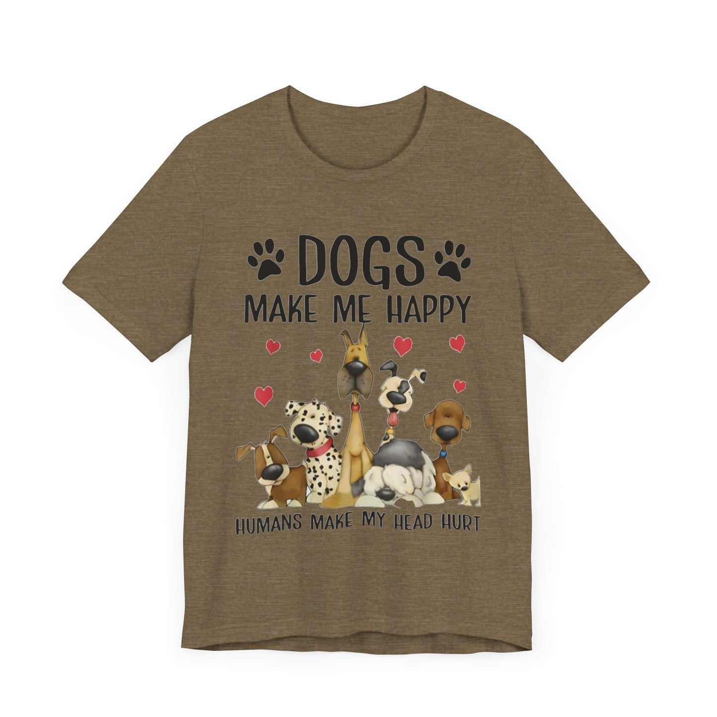 Dogs Make Me So Very Happy T-Shirt