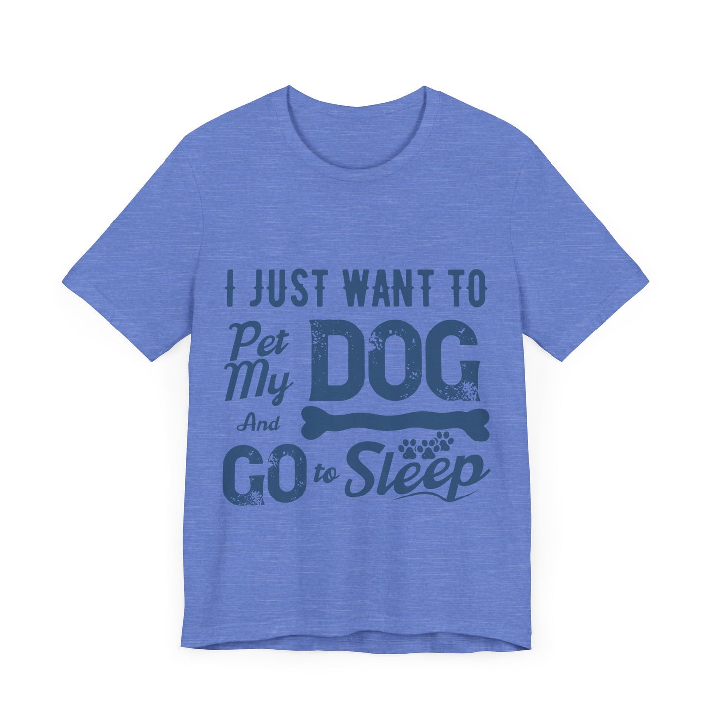 Pet my Dog and Sleep T-Shirt