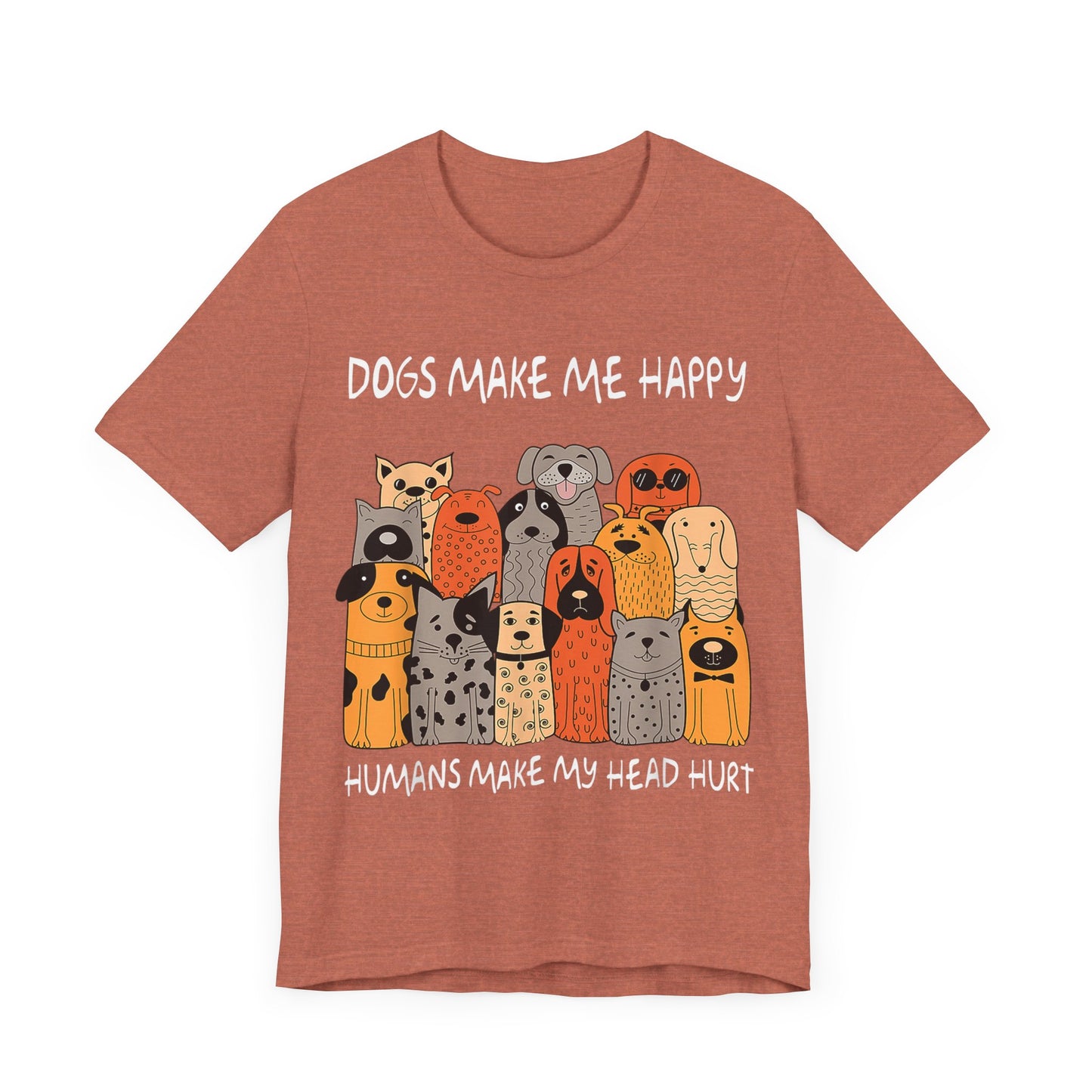 Dogs Make Me So Happy T-Shirt