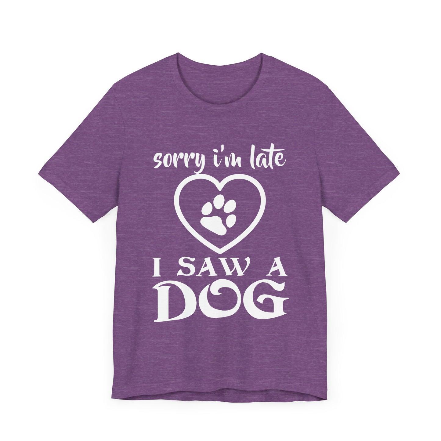 I Saw a Dog T-Shirt