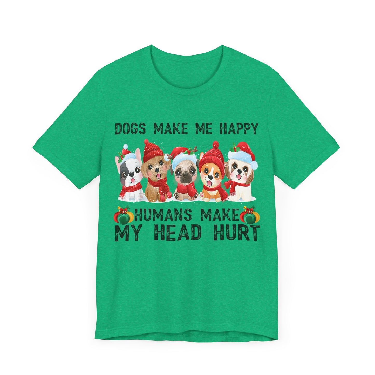 Holiday Dogs Make Me Happy T-Shirt