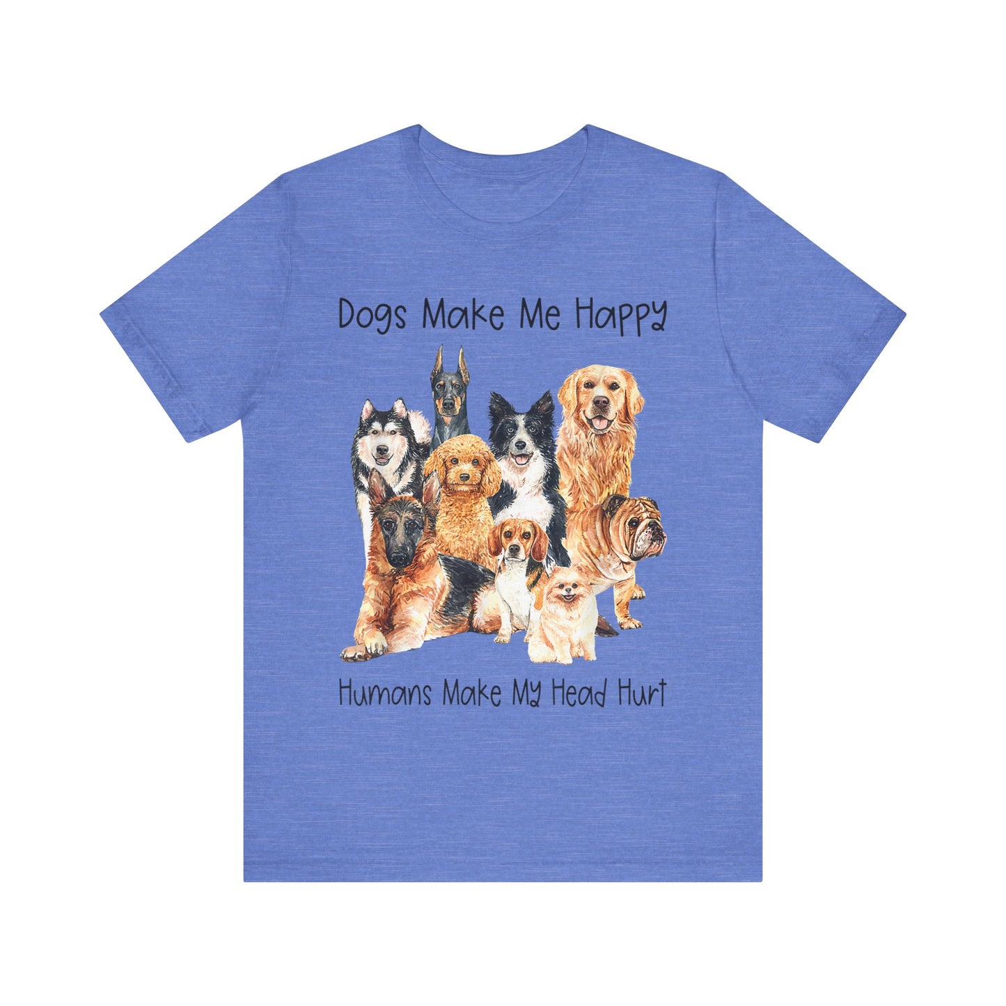 Dogs Make Me Very Happy T-Shirt