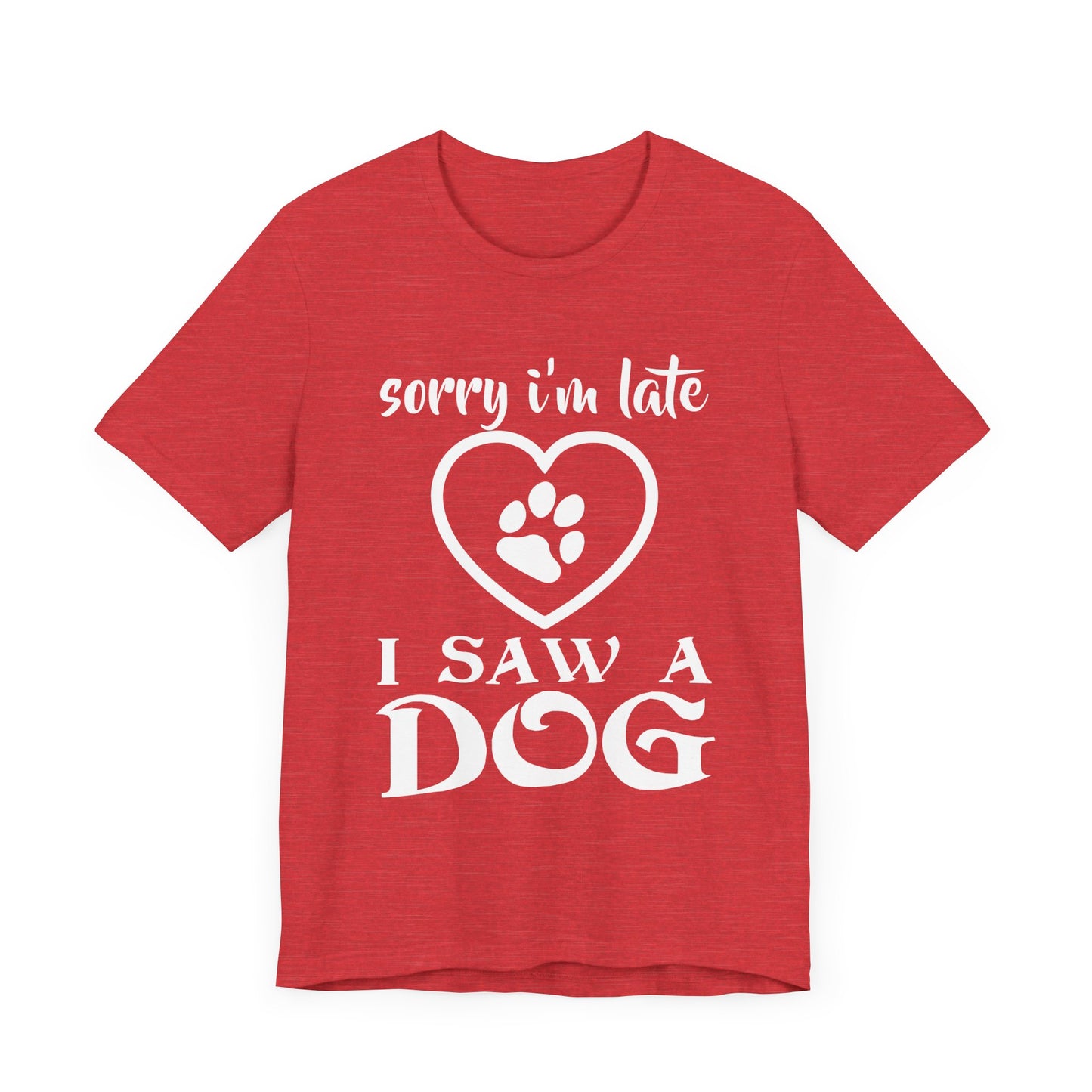 I Saw a Dog T-Shirt
