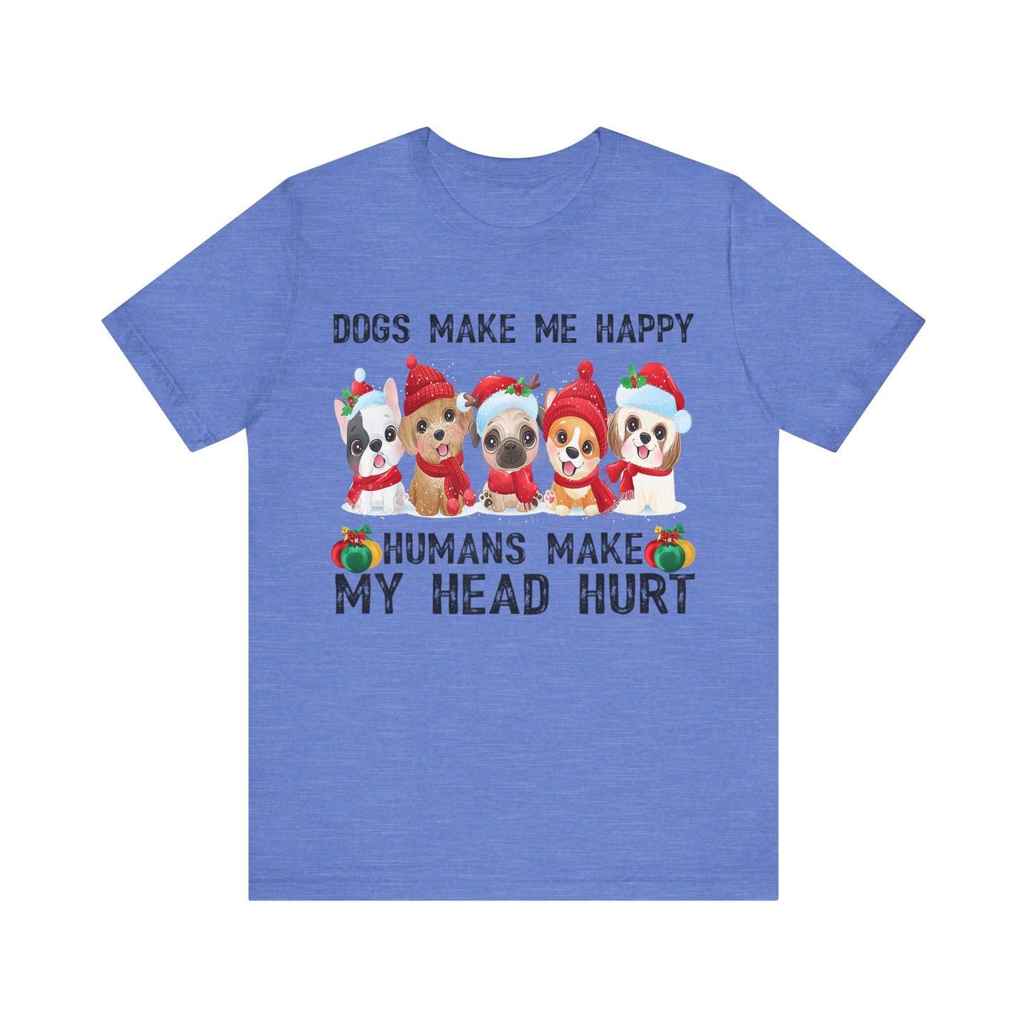 Holiday Dogs Make Me Happy T-Shirt
