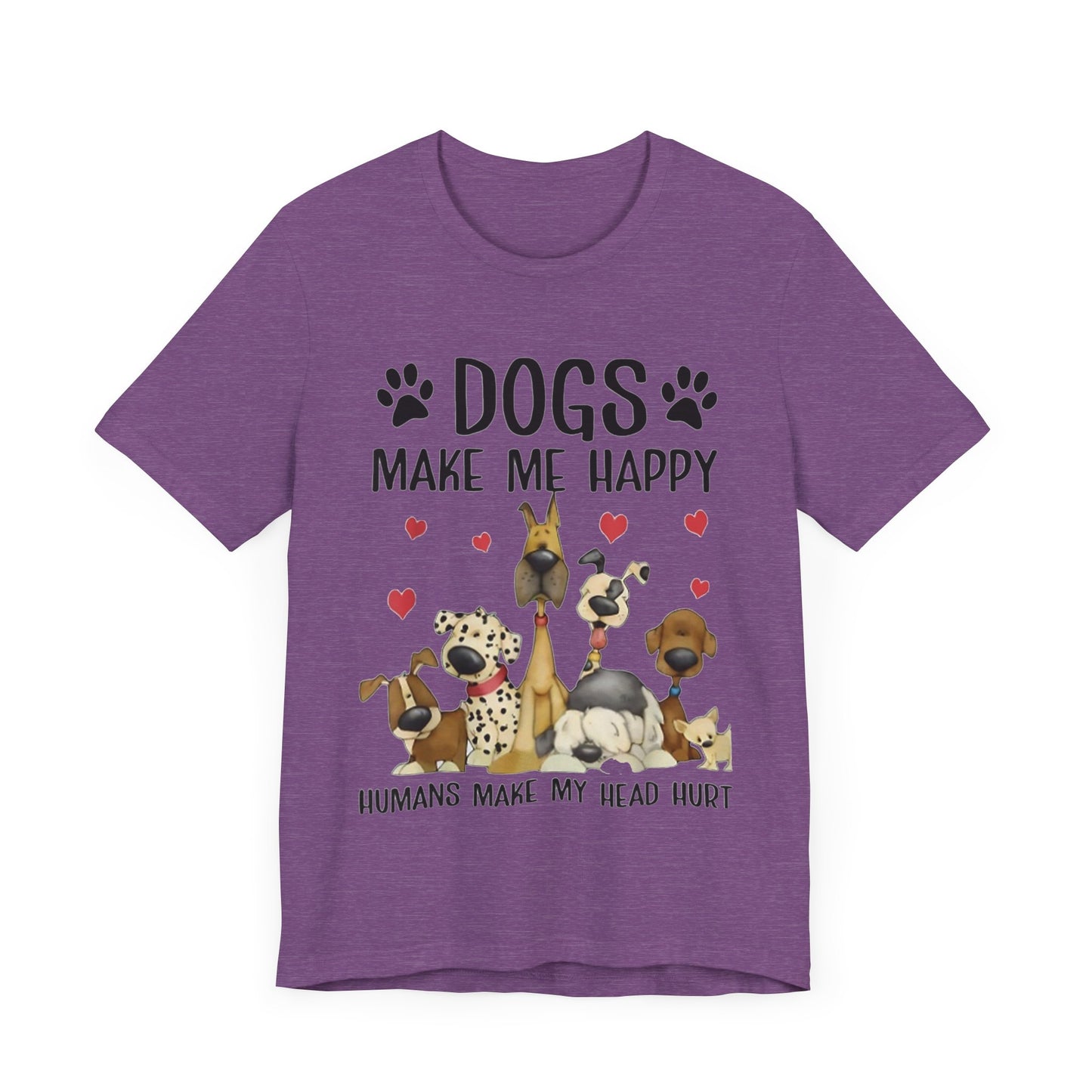 Dogs Make Me So Very Happy T-Shirt
