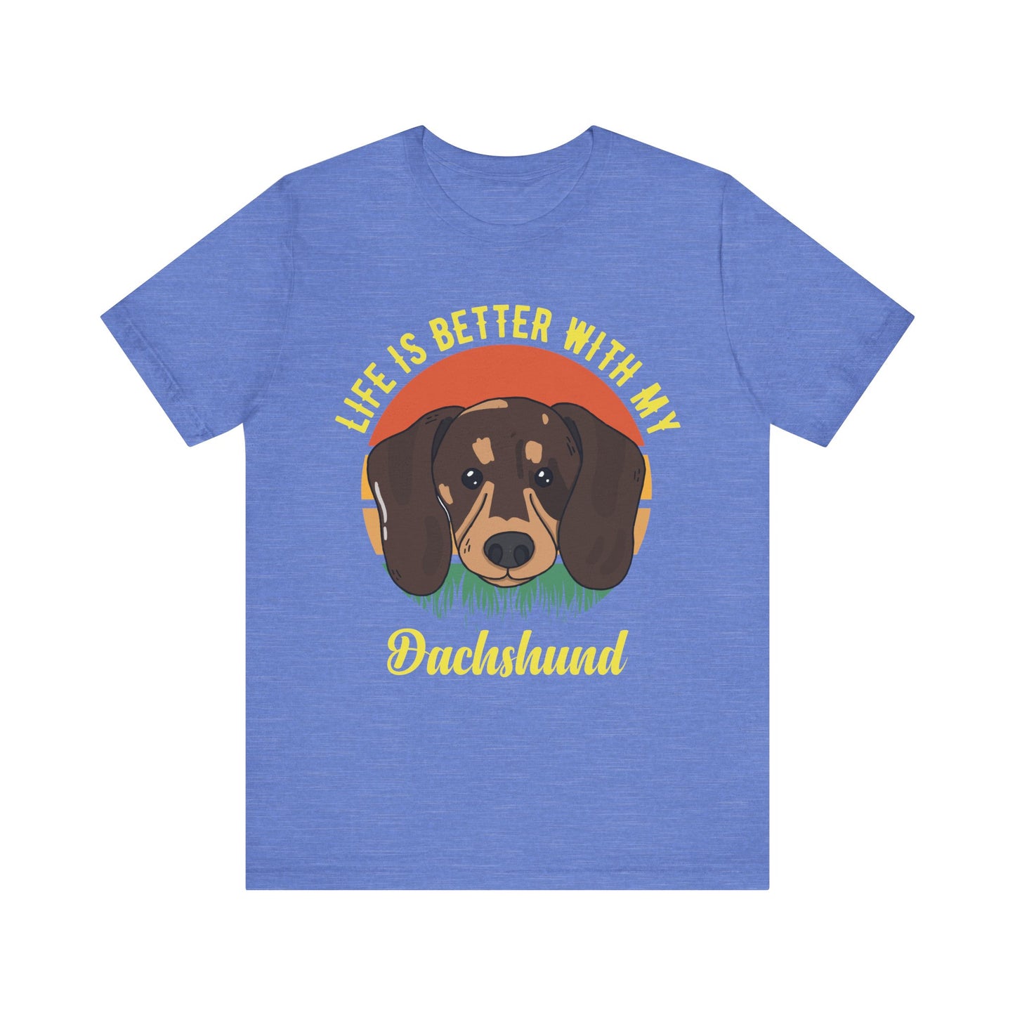 Life is Better with Dachshunds T-Shirt