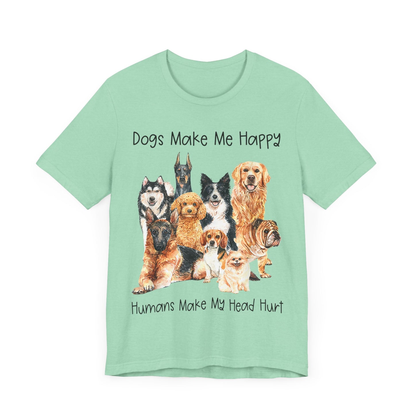 Dogs Make Me Very Happy T-Shirt