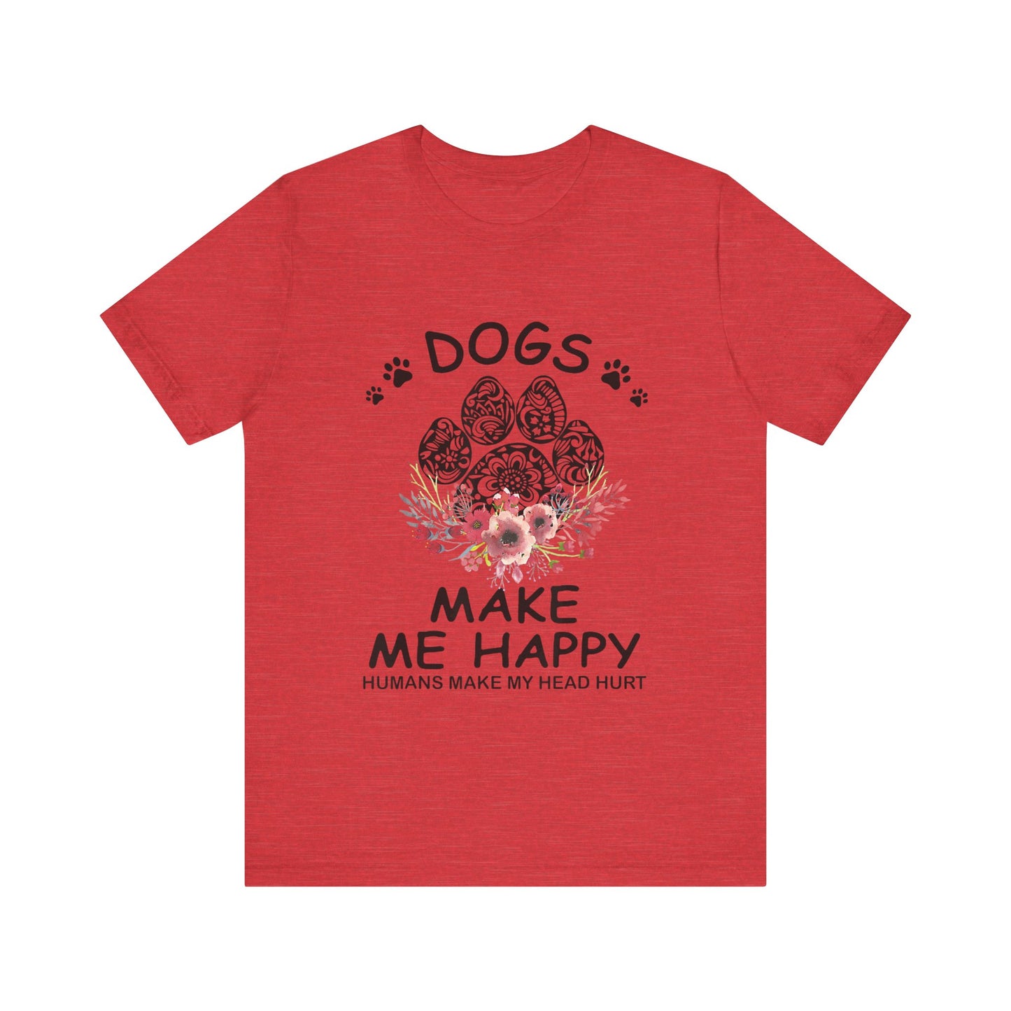 Paw Dogs Make Me Happy T-Shirt