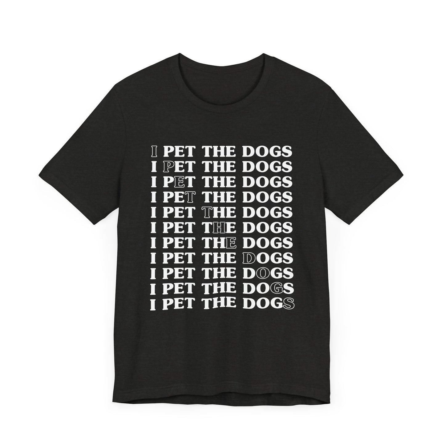 Pet the Dogs T-Shirt