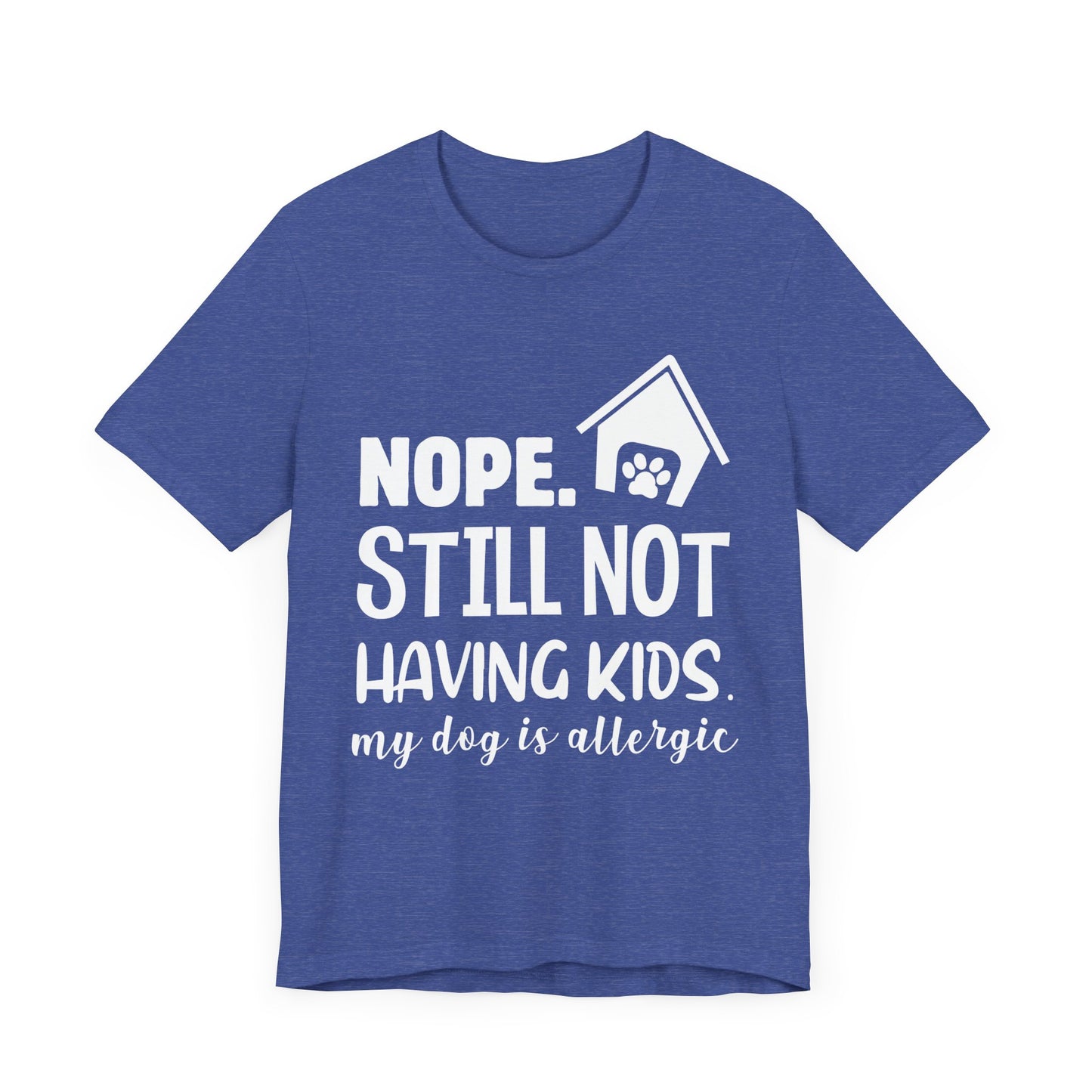 Still Not Having Kids T-Shirt
