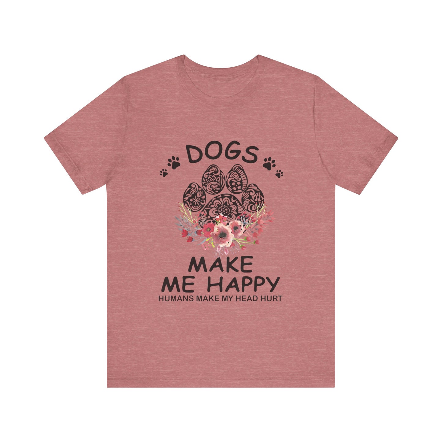 Paw Dogs Make Me Happy T-Shirt