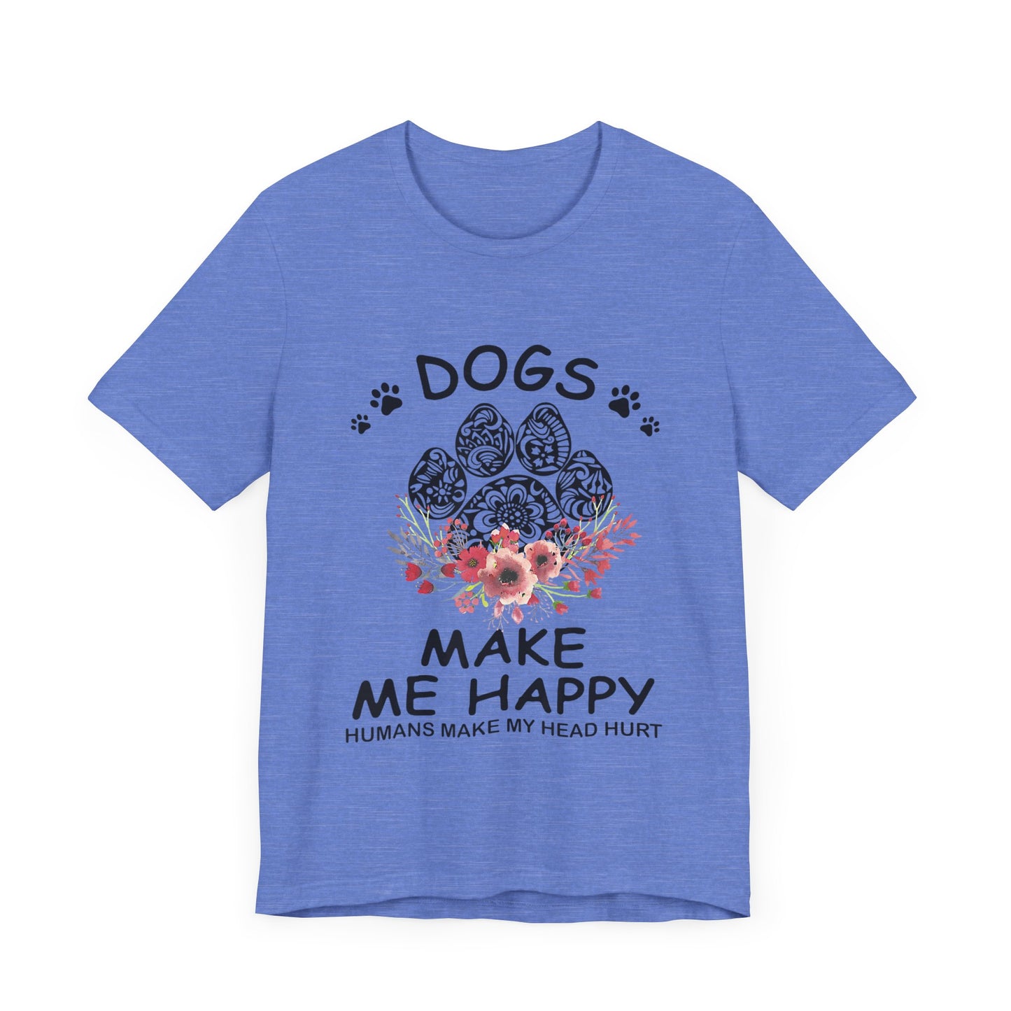 Paw Dogs Make Me Happy T-Shirt