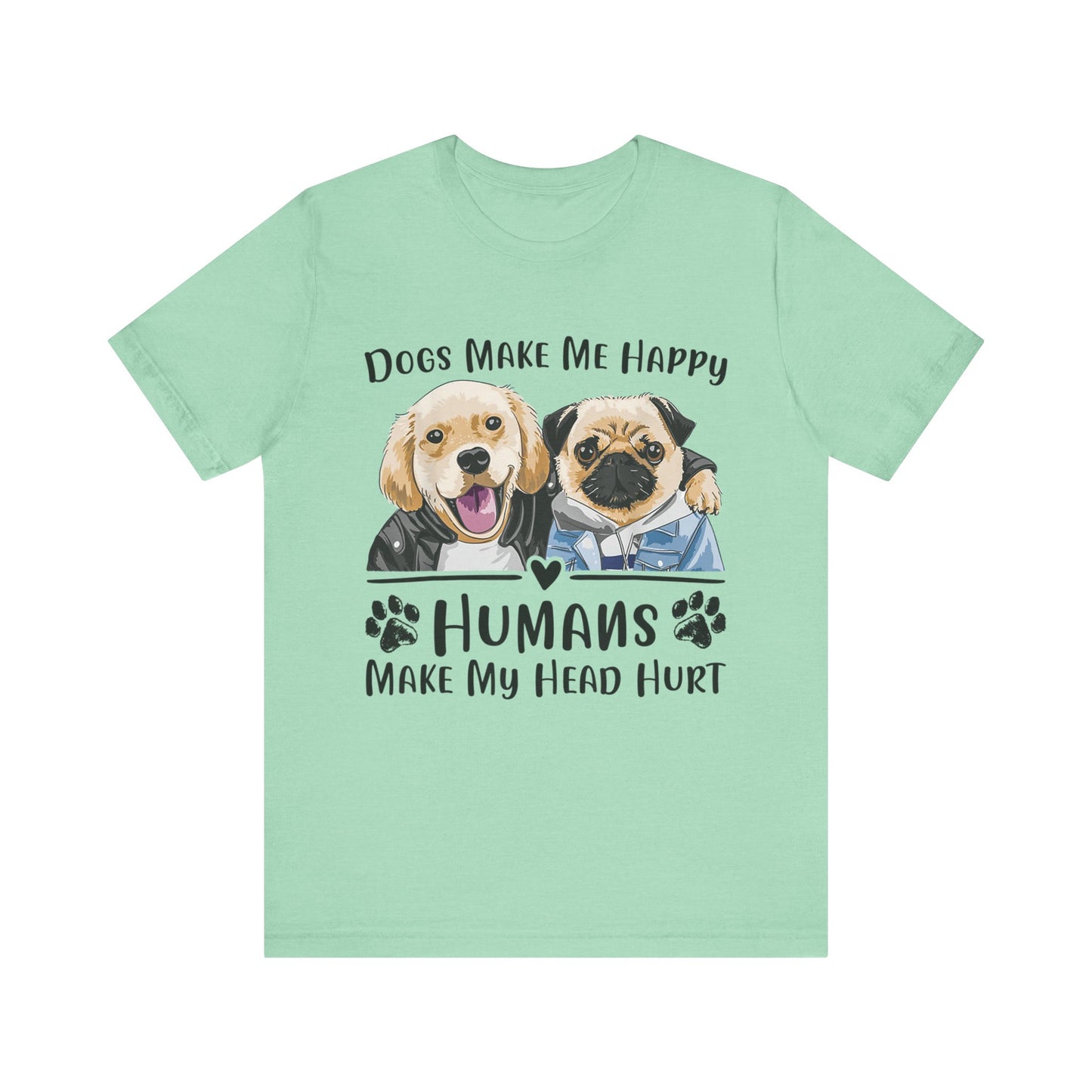 Dog Friends Make Me Happy T-Shirt