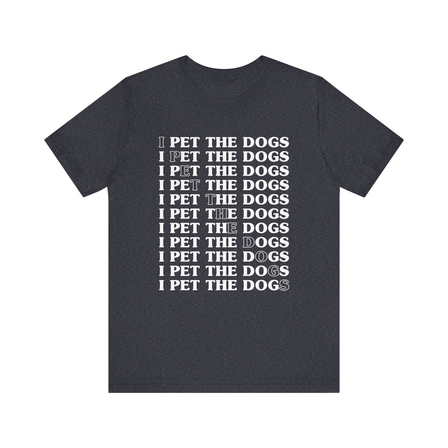 Pet the Dogs T-Shirt