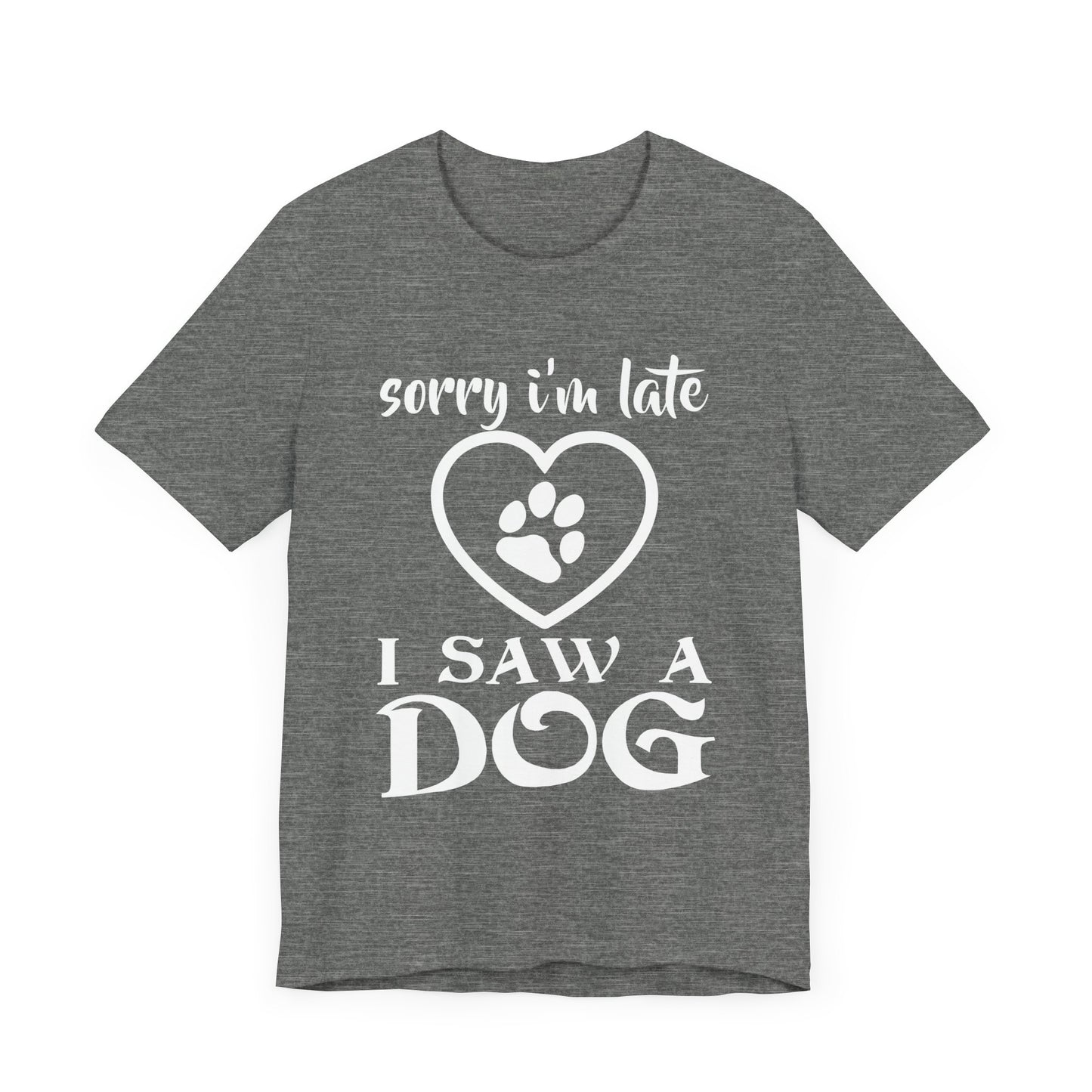 I Saw a Dog T-Shirt