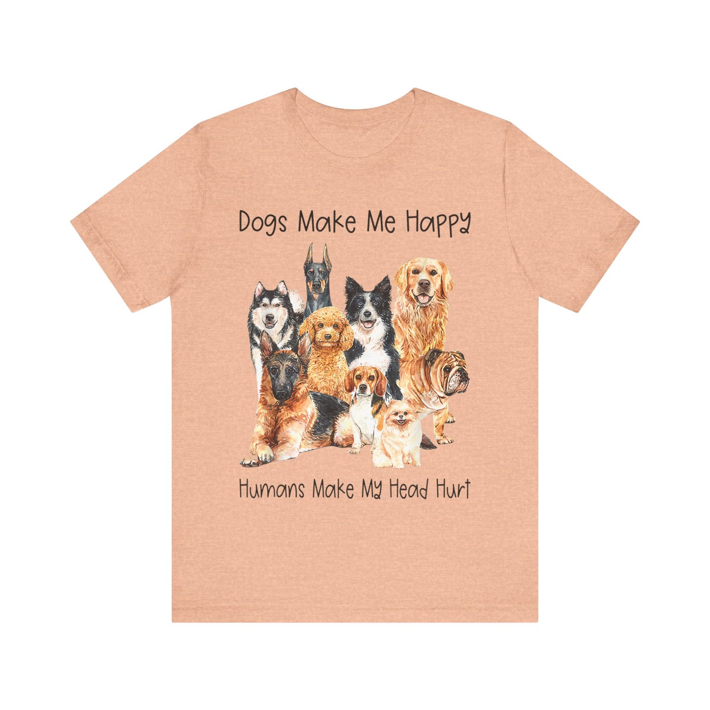 Dogs Make Me Very Happy T-Shirt