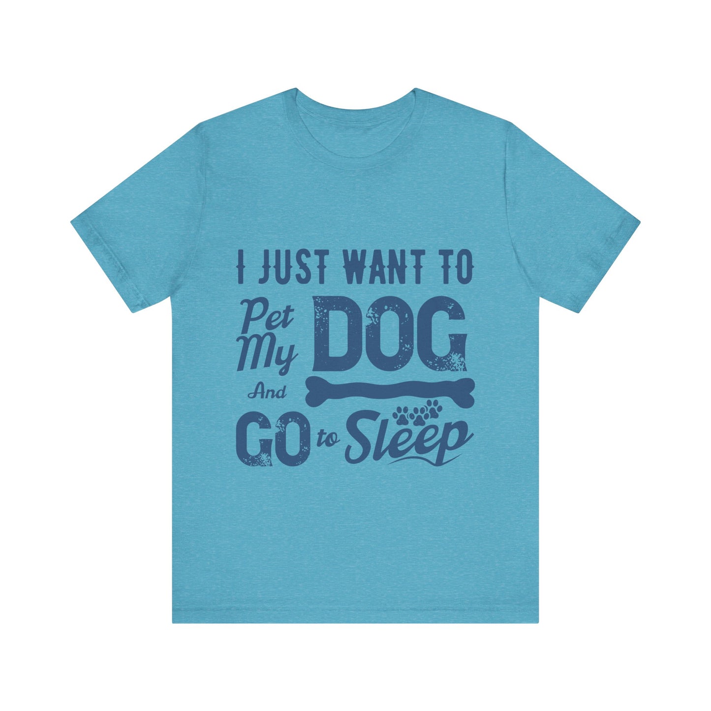 Pet my Dog and Sleep T-Shirt