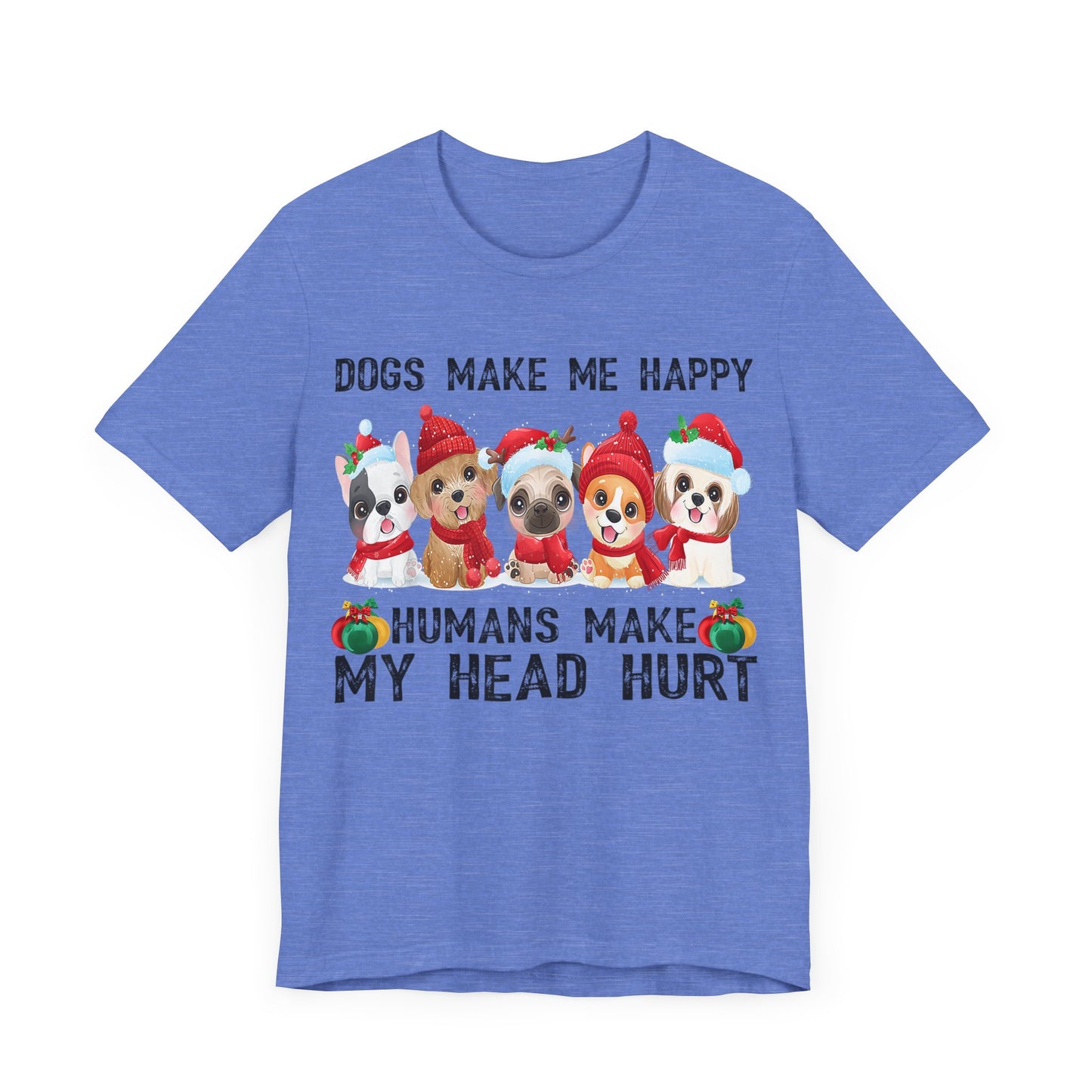 Holiday Dogs Make Me Happy T-Shirt