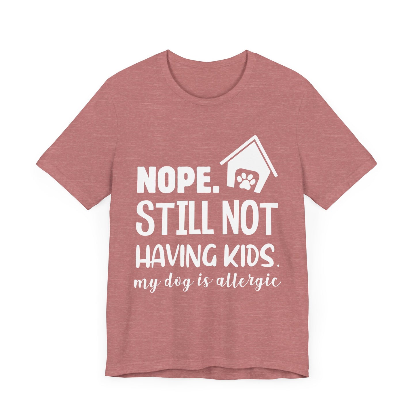 Still Not Having Kids T-Shirt